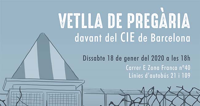 Sisena Vetlla de Pregària davant del CIE de Barcelona